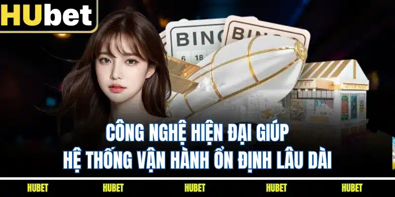 Công nghệ hiện đại giúp hệ thống vận hành ổn định lâu dài