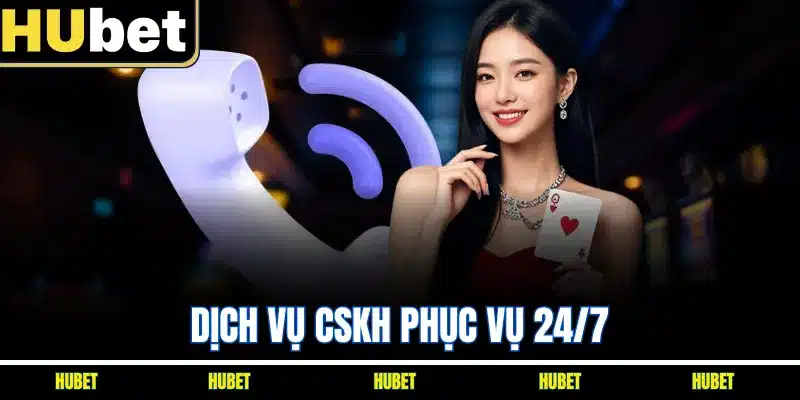 Dịch vụ CSKH phục vụ 24/7